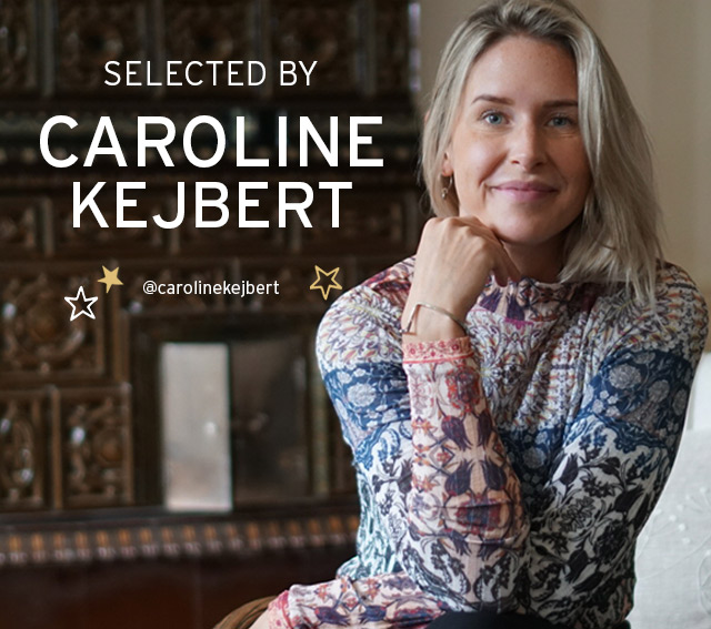 Selected by Caroline Kejbert